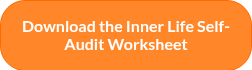 Download the Inner Life Self-Audit Worksheet