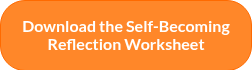 Download the Self-Becoming Reflection Worksheet