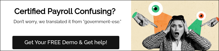 &nbsp;Certified Payroll Confusing?&nbsp; &nbsp;Don’t worry, we translated it from “government-ese.” &nbsp;