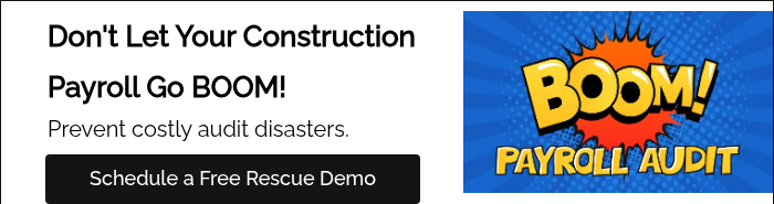 Don't Let Your Construction Payroll Go BOOM!&nbsp; Prevent costly audit disasters.