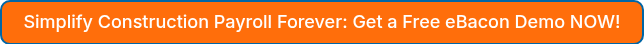 Simplify Construction Payroll Forever: Get a Free eBacon Demo NOW!