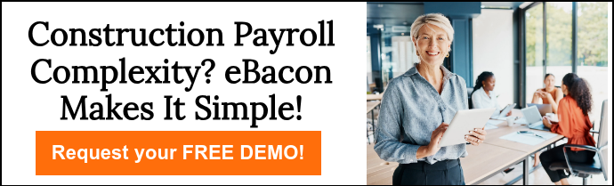 Construction Payroll Complexity? eBacon Makes It Simple!