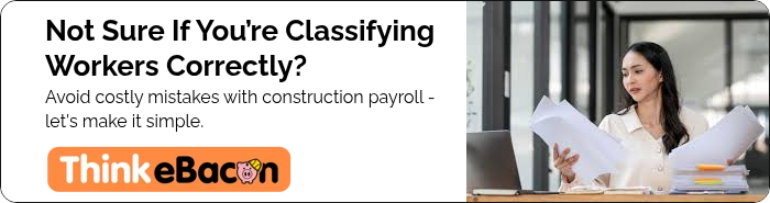 Not Sure If You’re Classifying Workers Correctly?&nbsp; Avoid costly mistakes with construction payroll - let's make it simple.