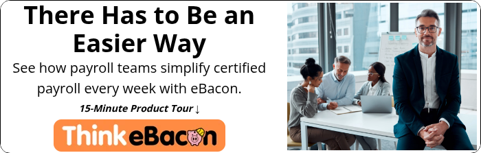 There Has to Be an Easier Way See how payroll teams simplify certified payroll every week with eBacon.