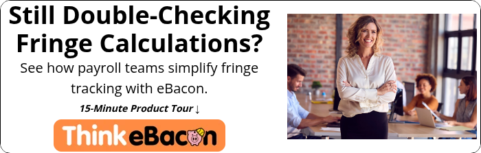 Still Double-Checking Fringe Calculations? See how payroll teams simplify fringe tracking&nbsp;with eBacon.