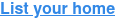 List your home