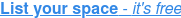 List your space - it's free