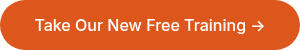 Take Our New Free Training →