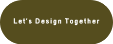 <h4>Let’s Design Together</h4>