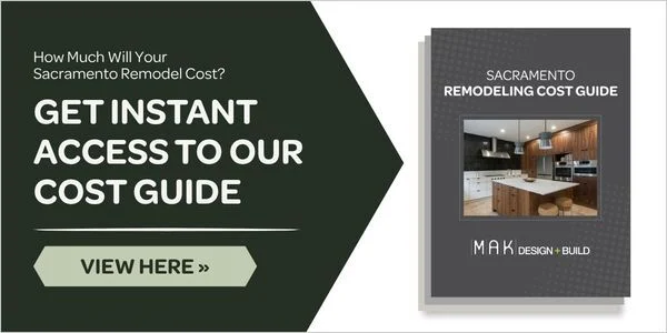 Sacramento Remodeling Cost Guide from MAK Design + Build