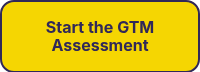 Start the GTM Assessment