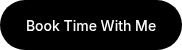 <span style="font-size: 14px;">Book Time With Me</span>