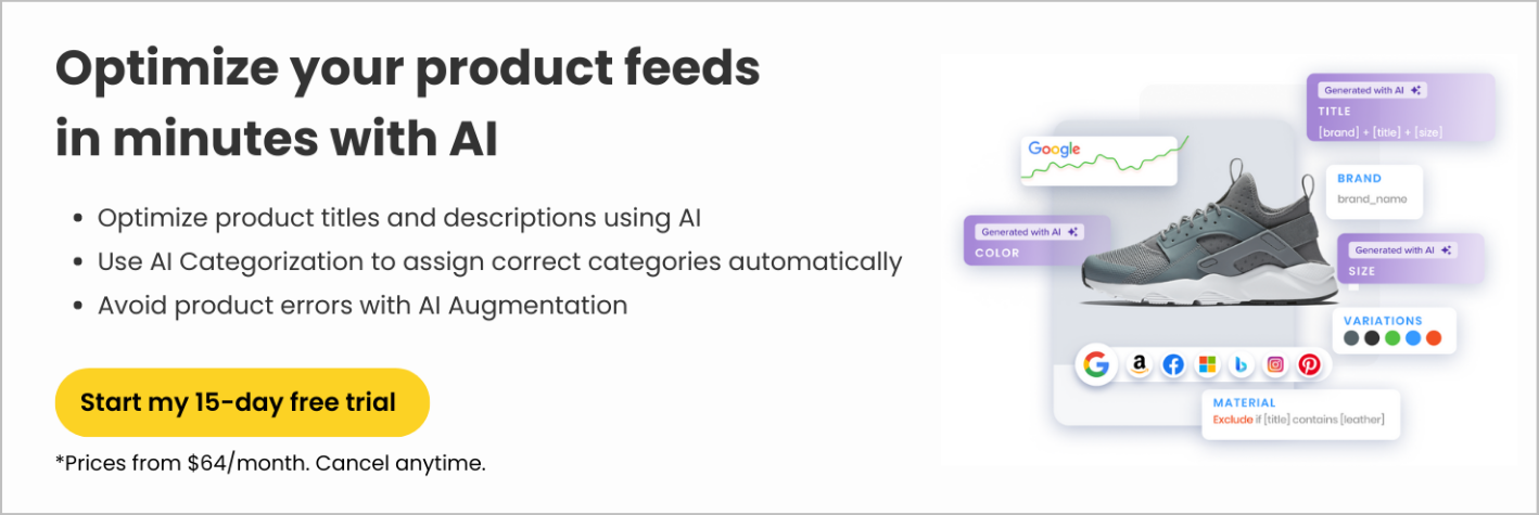Optimize your product feeds in minutes with AI – Start my 15-day free trial