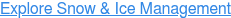 Explore Snow & Ice Management