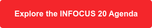 Explore the INFOCUS 20 Agenda