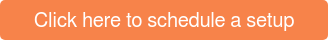 Click here to schedule a setup
