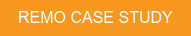 REMO CASE STUDY