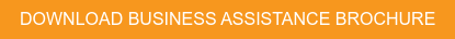 DOWNLOAD BUSINESS ASSISTANCE BROCHURE