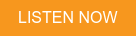 LISTEN NOW