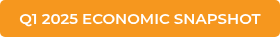 Q1 2025 ECONOMIC SNAPSHOT