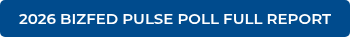 2026&nbsp;BIZFED PULSE POLL FULL REPORT