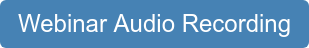 Webinar Audio Recording