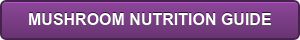 MUSHROOM NUTRITION GUIDE