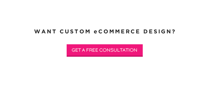 Free Custom eCommerce Design Consultation