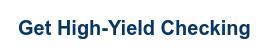 Get High-Yield Checking
