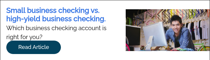 Small business checking vs. high-yield business checking. Which business checking account is right for you?