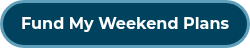Fund My Weekend Plans