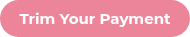 Trim Your Payment