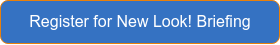 Register for New Look! Briefing