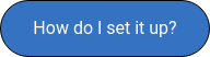 How do I set it up?
