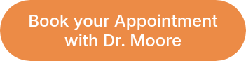 Book your Appointment with Dr. Moore