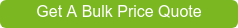 Get A Bulk Price Quote