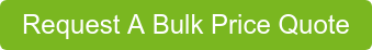 Request A Bulk Price Quote