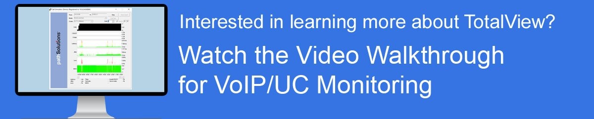 Watch the video walkthrough on VoIP/UC monitoring