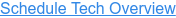 Schedule Tech Overview