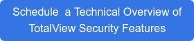 Schedule  a Technical Overview of  TotalView Security Features