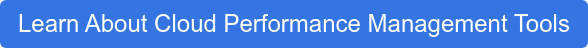 Learn About Cloud Performance Management Tools