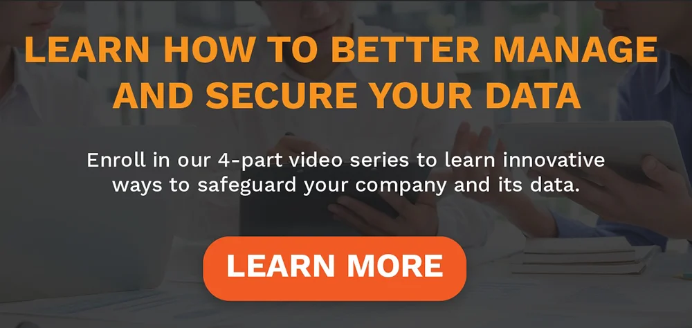 Learn how to better manage and secure your data