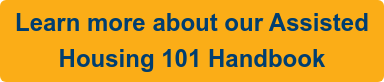 Learn more about our Assisted  Housing 101 Handbook