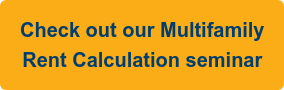 Check out our Multifamily   Rent Calculation seminar