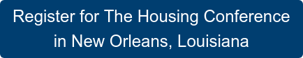 Register for The Housing Conference in New Orleans, Louisiana