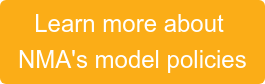 Learn more about  NMA's model policies