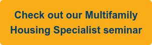 Check out our Multifamily  Housing Specialist&nbsp;seminar