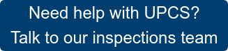 Need help with UPCS? Talk to our inspections team