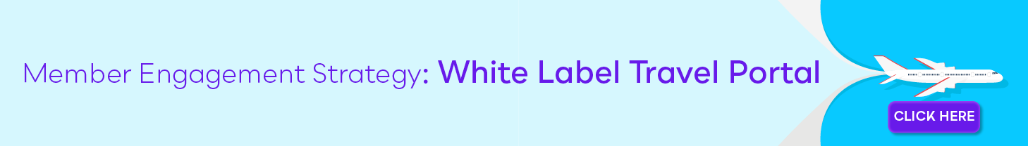 Member Engagement Strategy: White Label Travel Portal