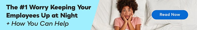 The #1 Worry Keeping Your Employees Up at Night + how you can help. Read more.